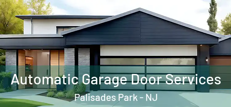  Automatic Garage Door Services Palisades Park - NJ