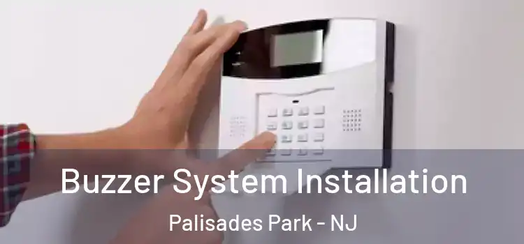  Buzzer System Installation Palisades Park - NJ