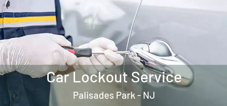  Car Lockout Service Palisades Park - NJ