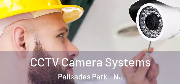  CCTV Camera Systems Palisades Park - NJ