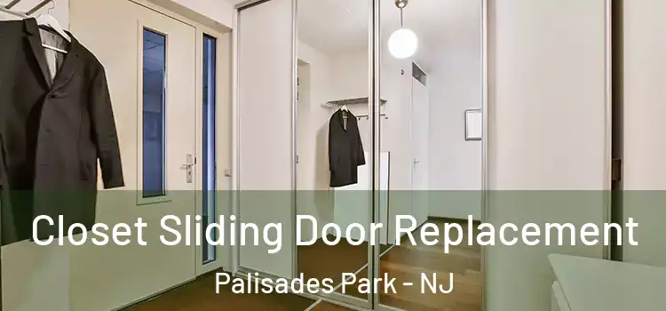  Closet Sliding Door Replacement Palisades Park - NJ