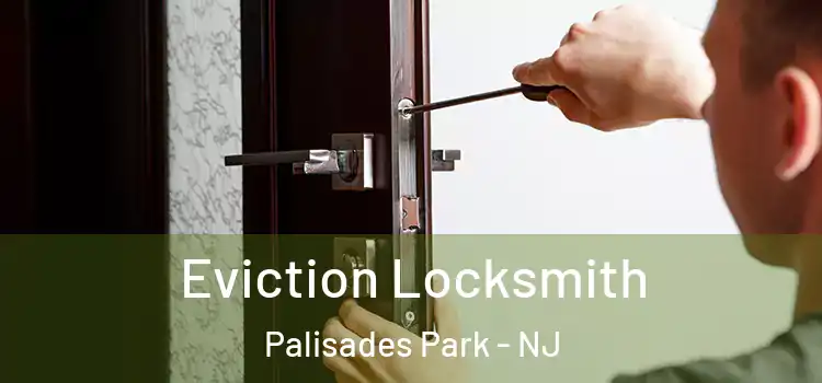  Eviction Locksmith Palisades Park - NJ