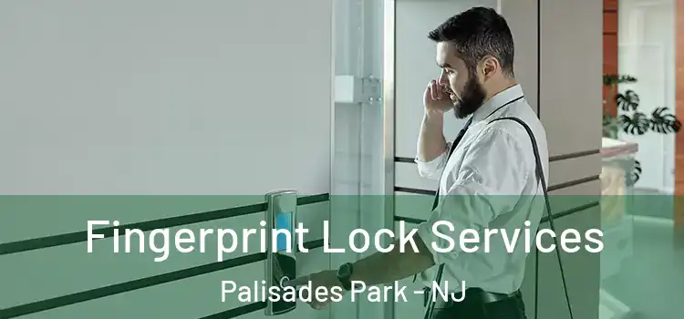 Fingerprint Lock Services Palisades Park - NJ