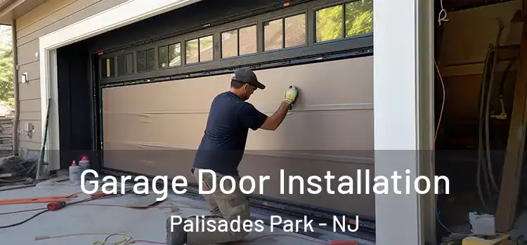  Garage Door Installation Palisades Park - NJ