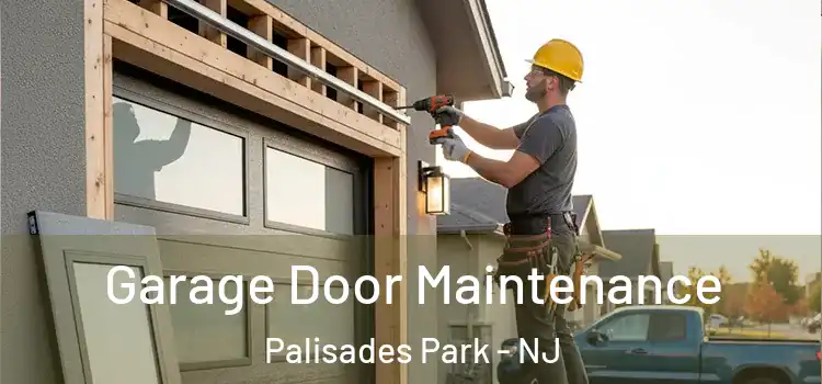  Garage Door Maintenance Palisades Park - NJ