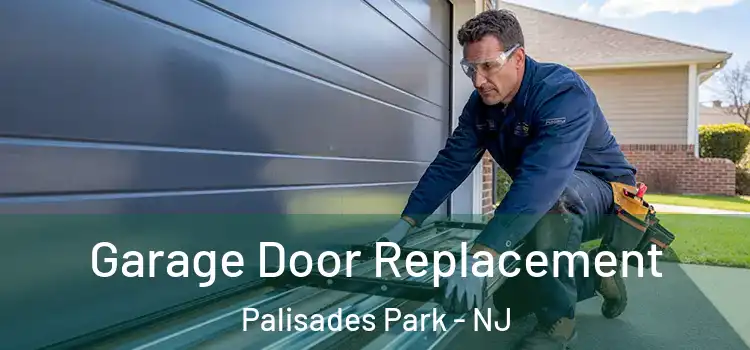  Garage Door Replacement Palisades Park - NJ