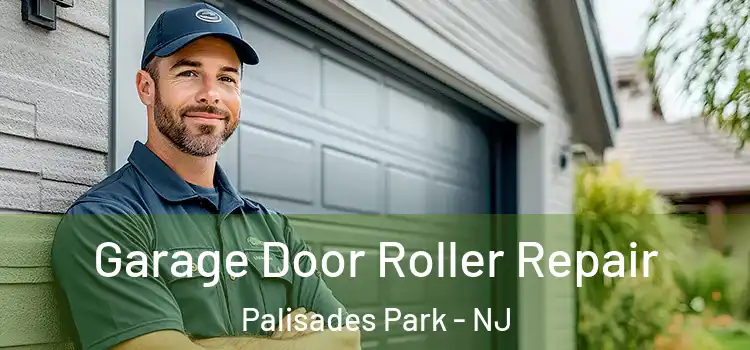  Garage Door Roller Repair Palisades Park - NJ