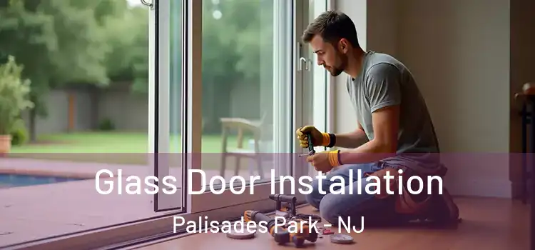  Glass Door Installation Palisades Park - NJ