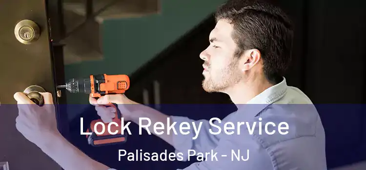 Lock Rekey Service Palisades Park - NJ