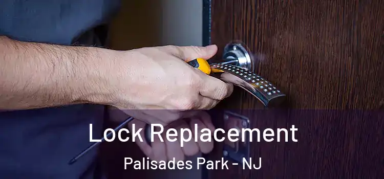  Lock Replacement Palisades Park - NJ