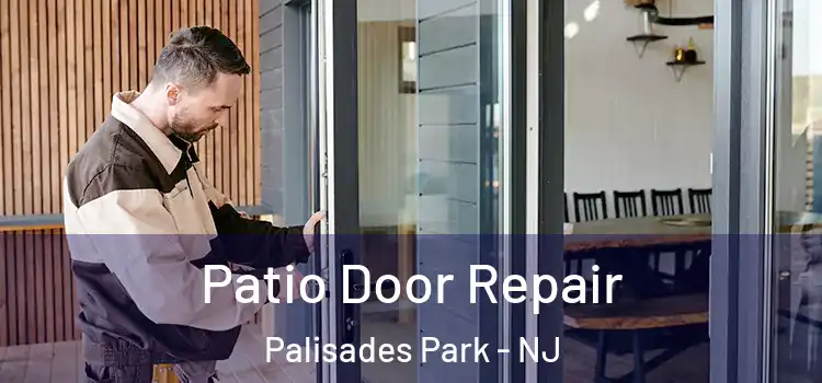  Patio Door Repair Palisades Park - NJ